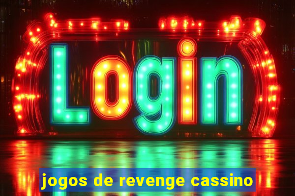 jogos de revenge cassino